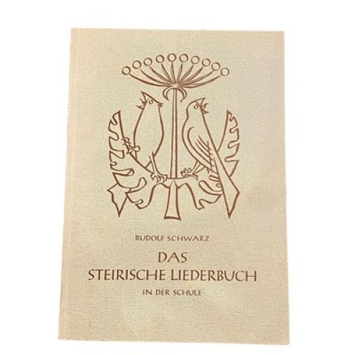 3217 Rudolf Schwarz DAS STEIRISCHE LIEDERBUCH IN DER SCHULE +Abb