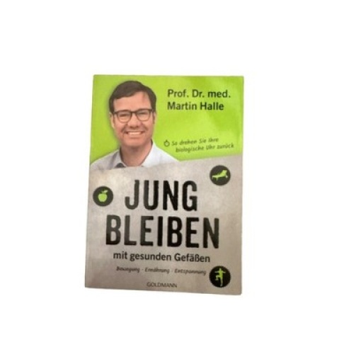 6806 Martin Halle JUNG BLEIBEN MIT GESUNDEN GEFÄSSEN so drehen Sie Ihre biolog