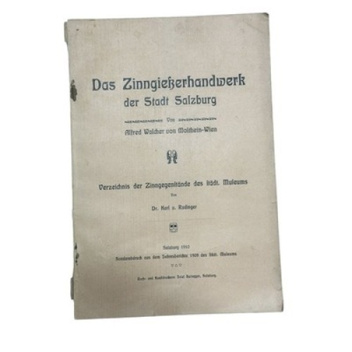 902 Alfred von Moltheim  Walcher DAS ZINNGIESSERHANDWERK DER STADT SALZBURG