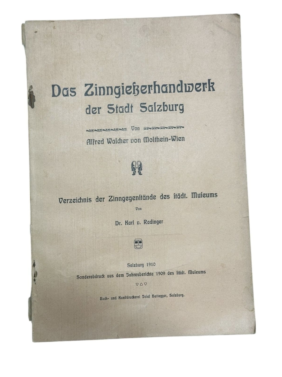 902 Alfred von Moltheim  Walcher DAS ZINNGIESSERHANDWERK DER STADT SALZBURG