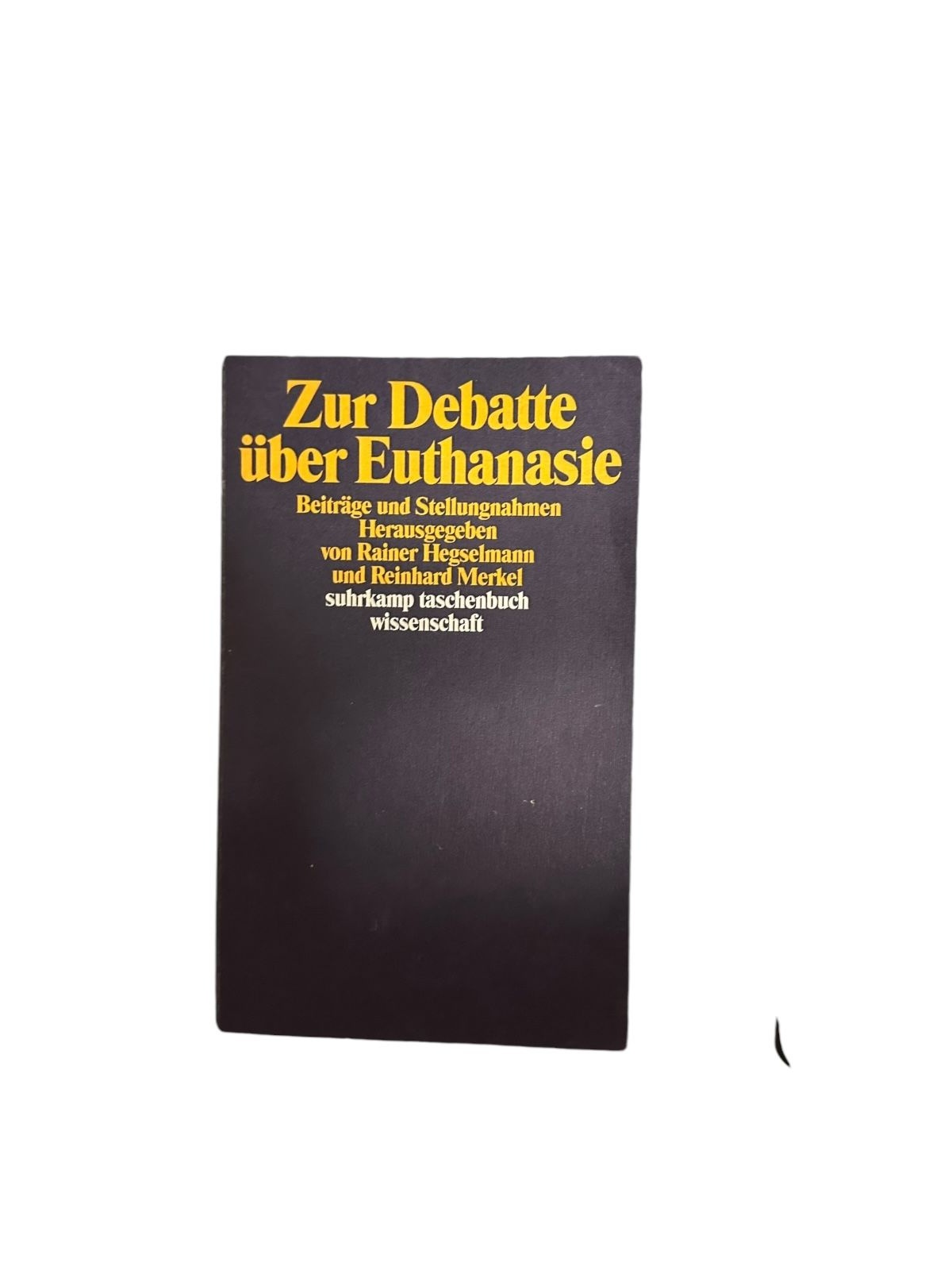 4727 ZUR DEBATTE ÜBER EUTHANASIE. BEITRÄGE UND STELLUNGNAHMEN. Suhrkamp Taschenb