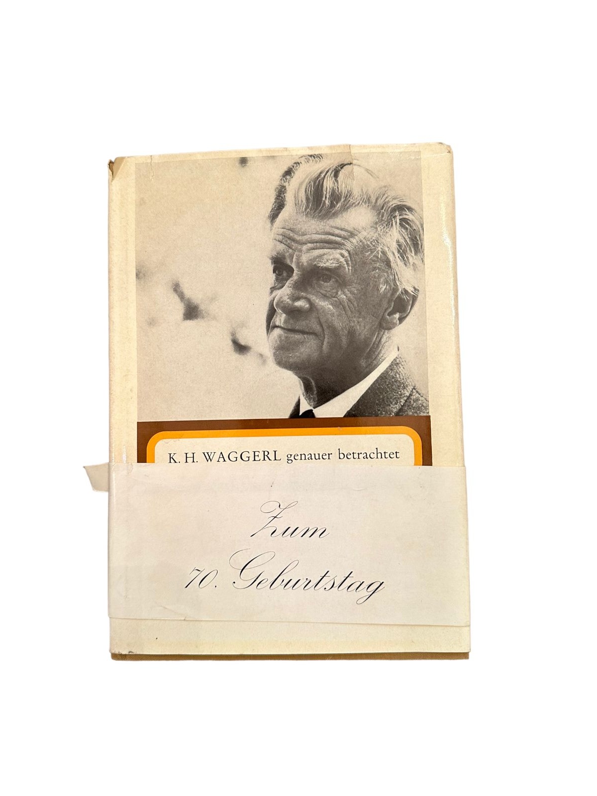 6318 K.H. WAGGERL: GENAUER BETRACHTET Z. 70. GEBURTSTAG