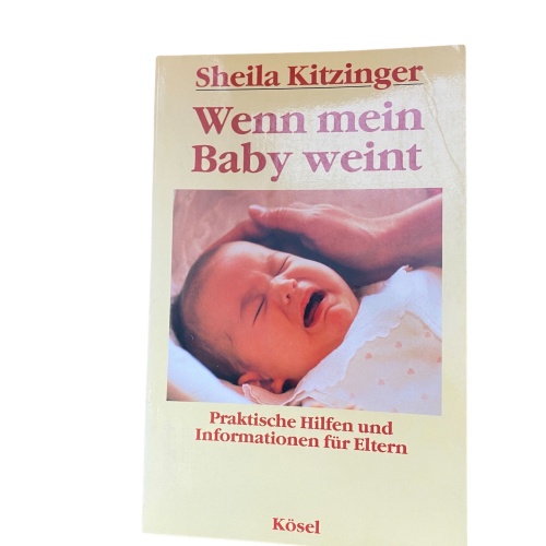 2384 Kitzinger WENN MEIN BABY WEINT praktische Hilfen u Informationen f Eltern