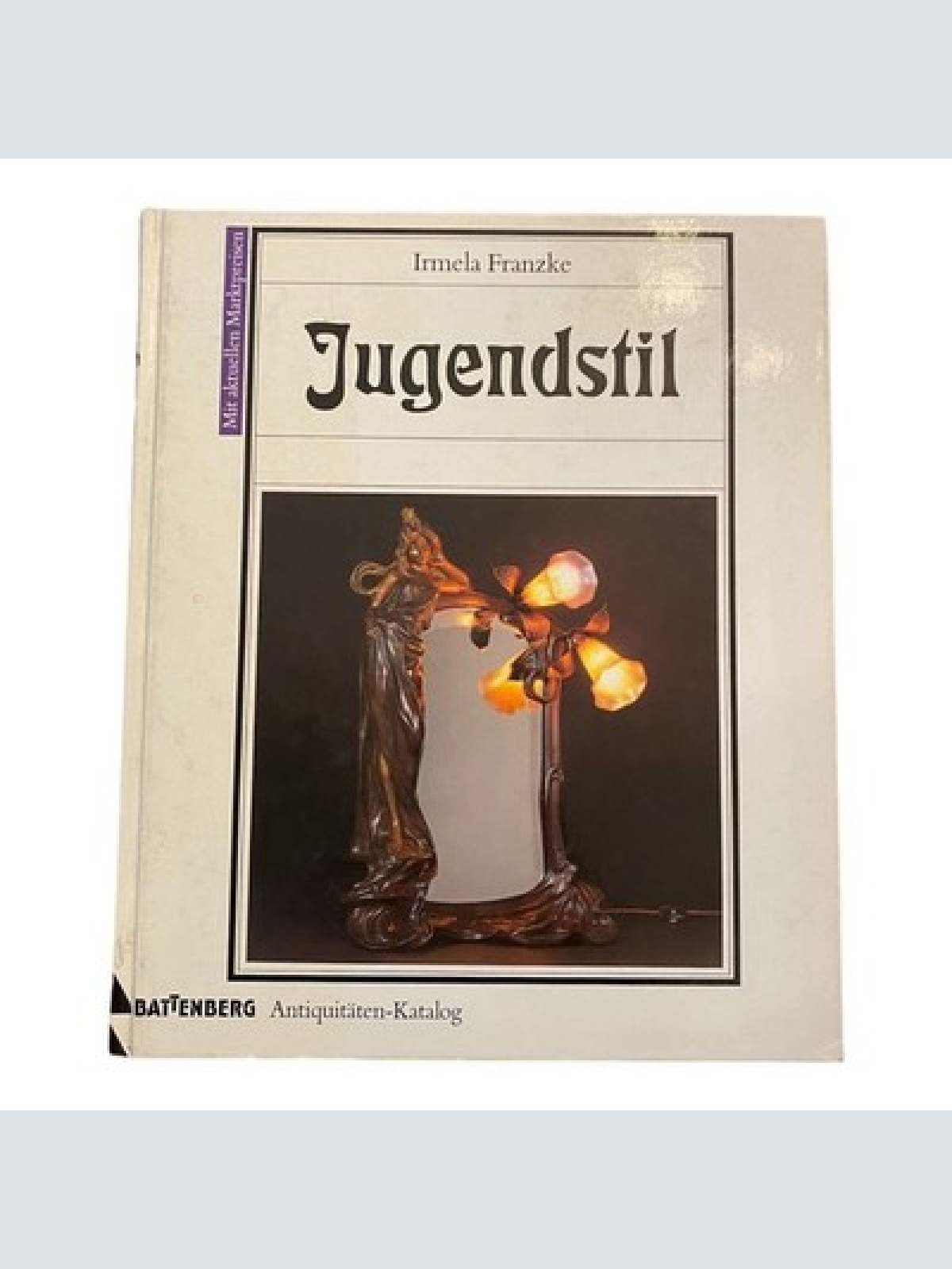 2591 Irmela Franzke JUGENDSTIL ANTIQUITÄTEN-KATALOG HC +Abb