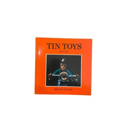 5950 Michael Buhler TIN TOYS 1945-1975 +Abb Mandarin Publishers