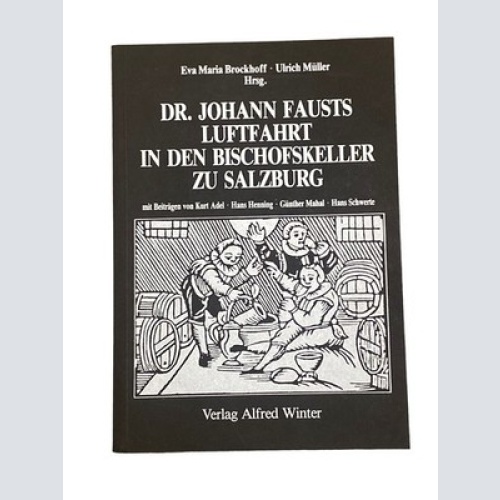 4641 DR. JOHANN FAUSTS LUFTFAHRT IN DEN BISCHOFSKELLER ZU SALZBURG +Abb