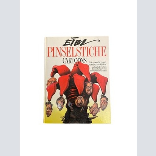 4347 Eibl PINSELSTICHE. CARTOONS. MIT EINEM VORWORT VON BRUNO KREISKY HC +Abb