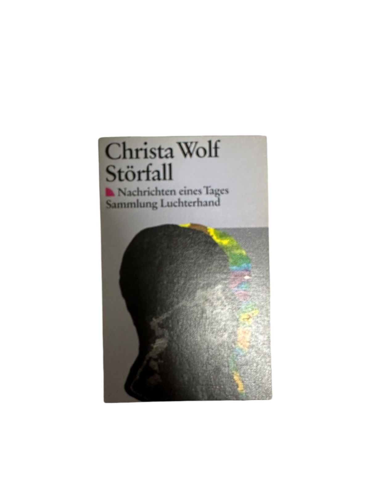 4723 Christa Wolf STÖRFALL. NACHRICHTEN EINES TAGES. Luchterhand Verlag: Frankfu