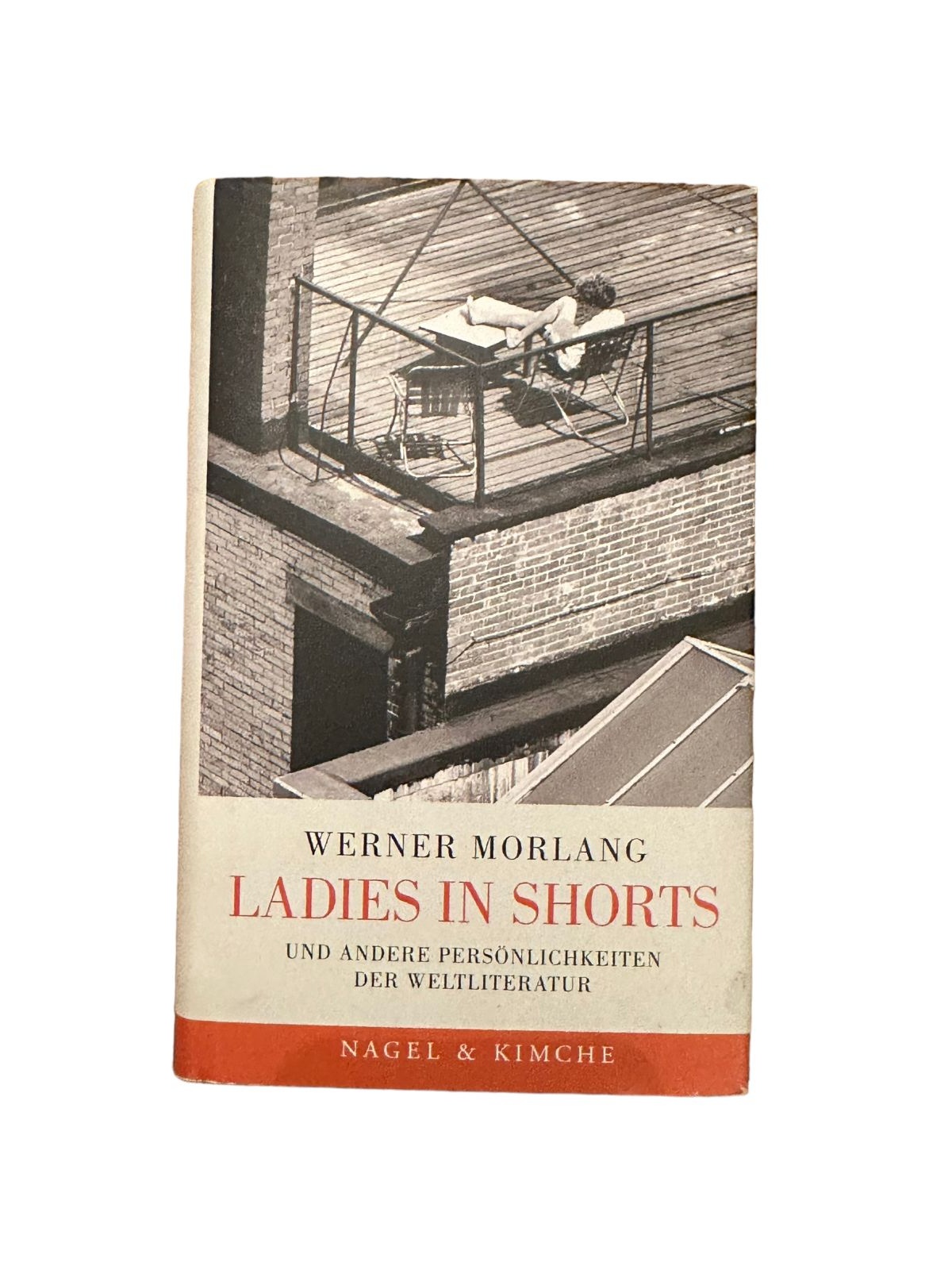 LADIES IN SHORTS: WERNER MORLANG UND ANDERE PERSÖNLICHKEITEN DER WELTLITERATUR.