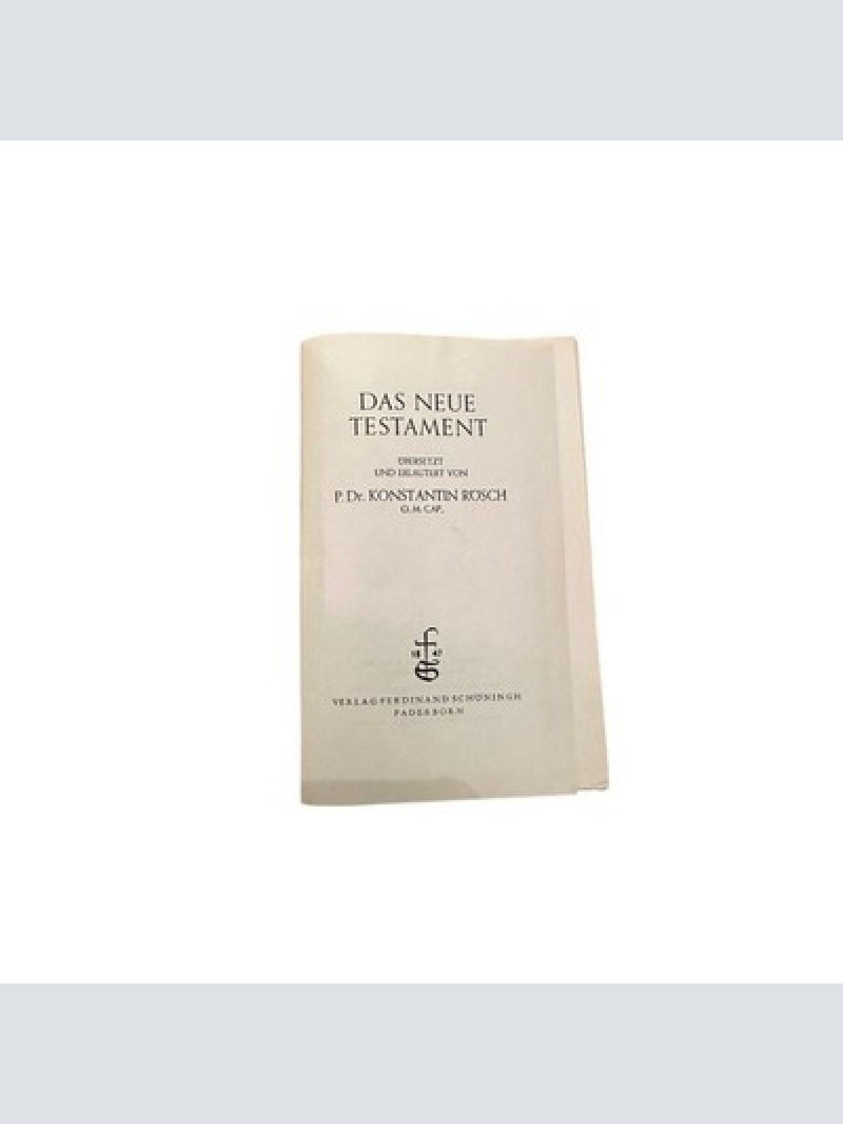 6531 Konstantin Rösch (Übers. u. Erläuterung) DAS NEUE TESTAMENT HC +Abb