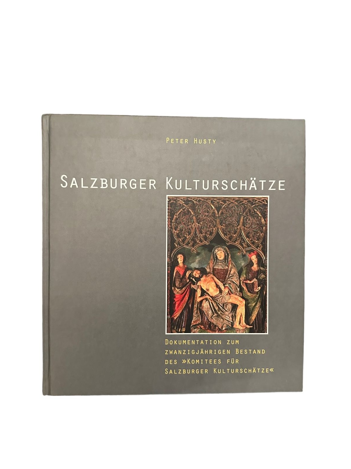 7368 Peter Husty SALZBURGER KULTURSCHÄTZE HC Gesellsch. f. Salzb. Landeskunde