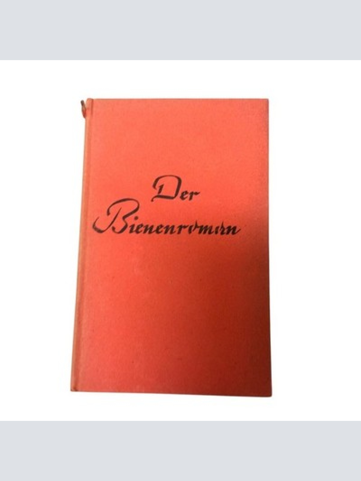 8741 Georg Rendl DER BIENENROMAN HC. Verlag 'Das Silberboot' Salzburg