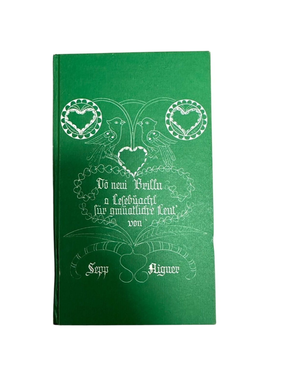 5650 Sepp Aigner DÖ NEUI BRILLN: A LESEBÜACHL FÜR GMÜATLICHE LEUT'