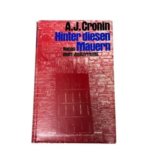 8726 Archibald J. Cronin HINTER DIESEN MAUERN Roman e. Justizirrtums HC