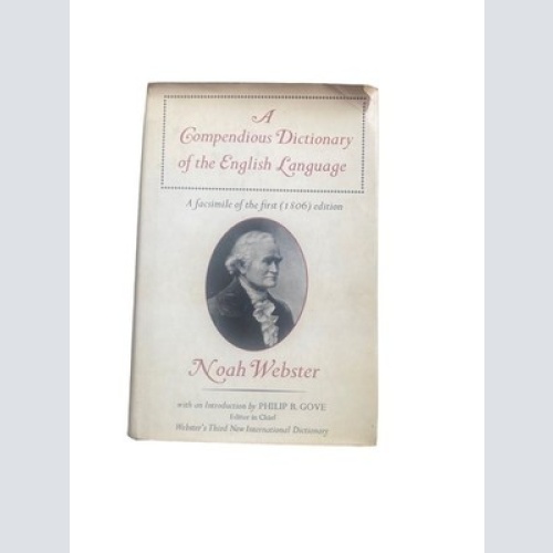 4613 Noah Webster A COMPENDIOUS DICTIONARY OF THE ENGLISH LANGUAGE. A FACSIMILE