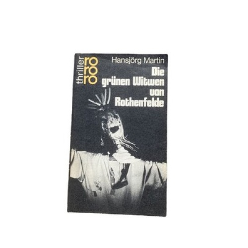 Hansjörg Martin DIE GRÜNEN WITWEN VON ROTHENFELDE +Abb