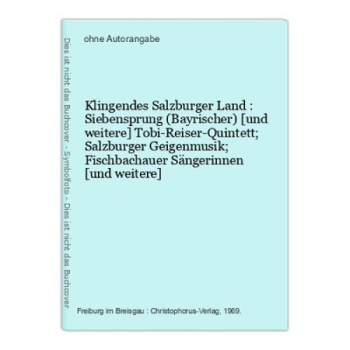 Klingendes Salzburger Land : Siebensprung (Bayrischer) [und weitere] Tobi-Reiser