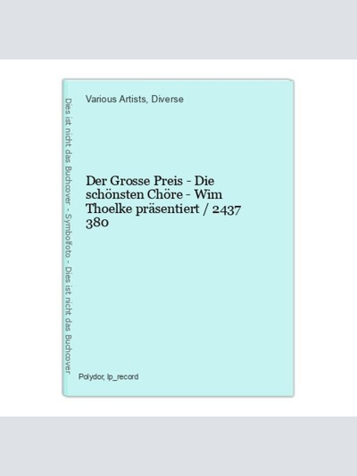Der Grosse Preis - Die schönsten Chöre - Wim Thoelke präsentiert / 2437 380 Vari