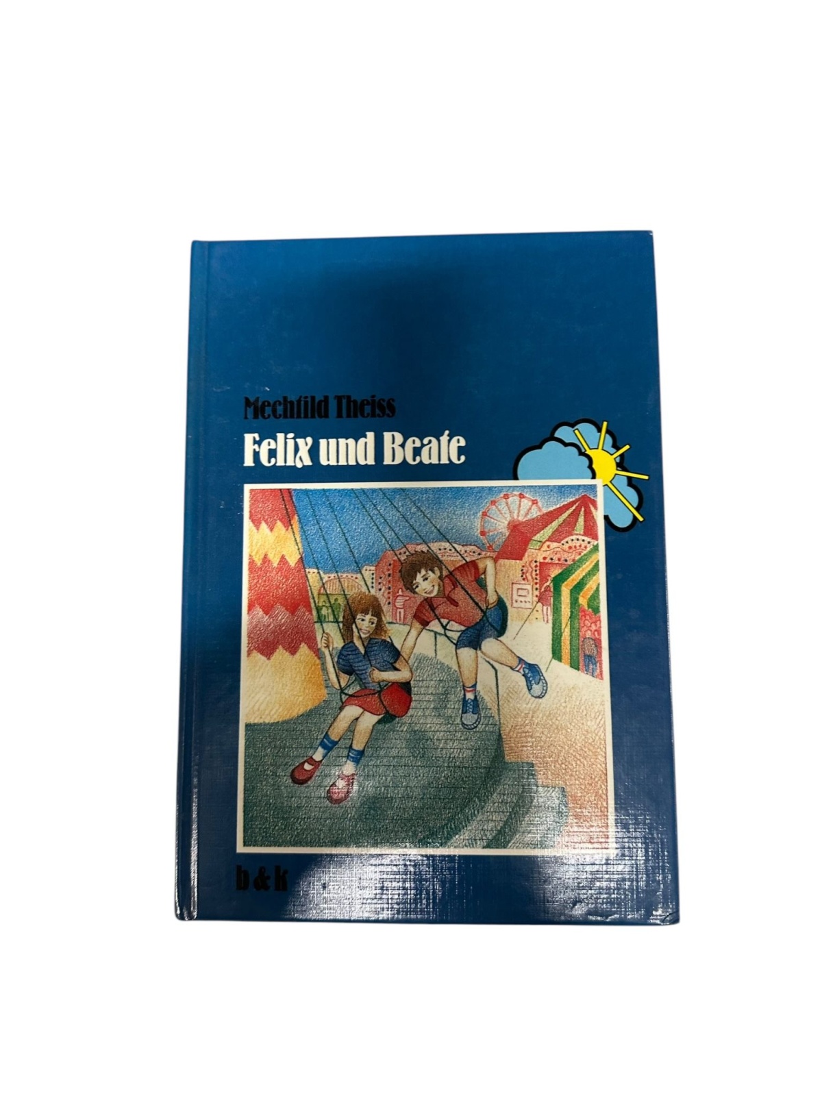 8878 Mechtild Theiss FELIX UND BEATE HC +Ilus