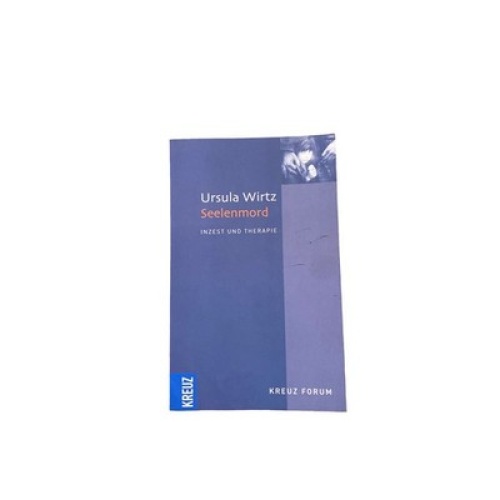 5564 Ursula Wirtz SEELENMORD: INZEST UND THERAPIE +Abb
