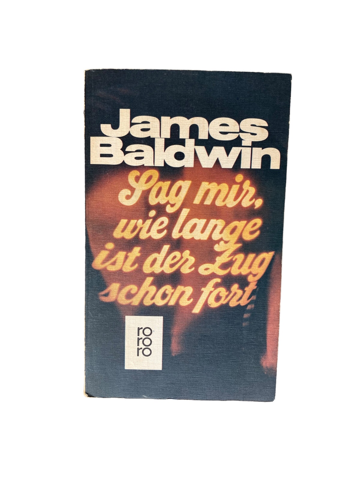 James Baldwin SAG MIR, WIE LANGE IST DER ZUG SCHON FORT Roman +Abb