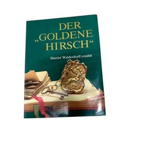 9309 Harriet Walderdorff DER "GOLDENE HIRSCH" Harriet Walderdorff erzählt