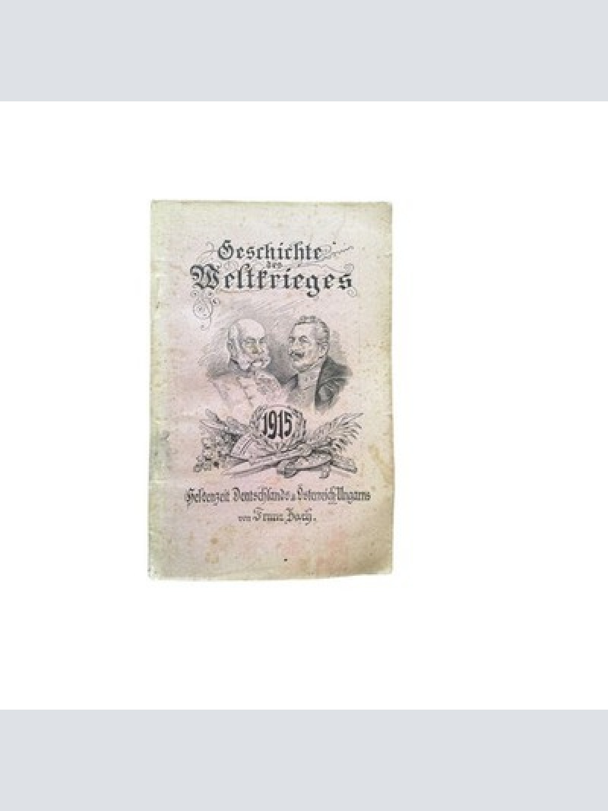 6558 Franz Zach GESCHICHTE DES WELTKRIEGES 2. BAND: DAS KRIEGSJAHR 1915 +Abb