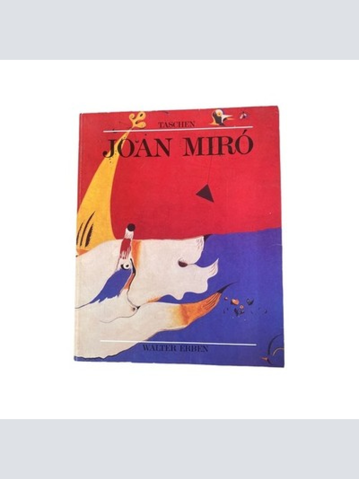 Walter Erben - JOAN MIRO, 1893 - 1983: THE MAN AND HIS WORK