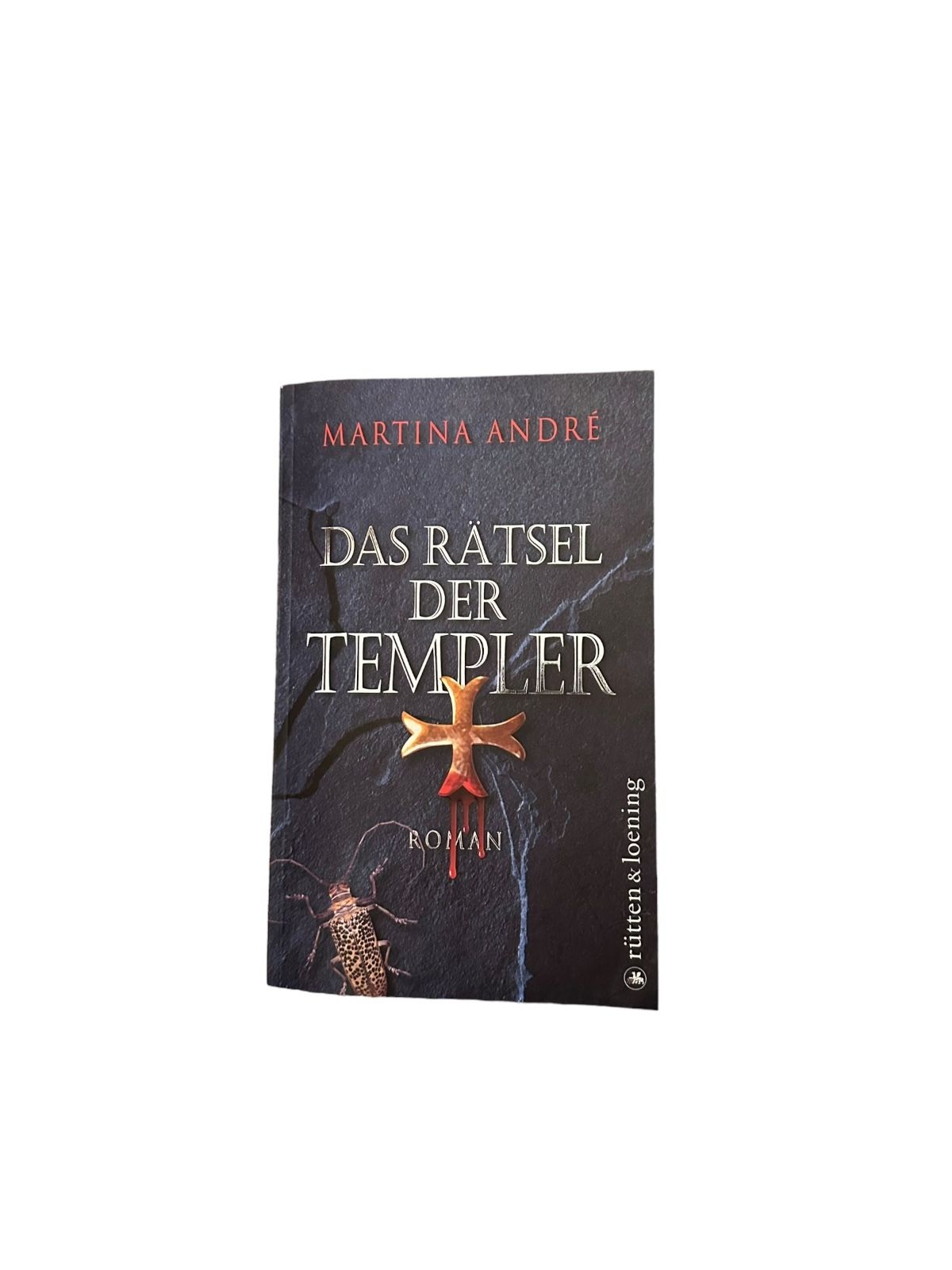 7242 Martina André DAS RÄTSEL DER TEMPLER: ROMAN Rütten&Loening