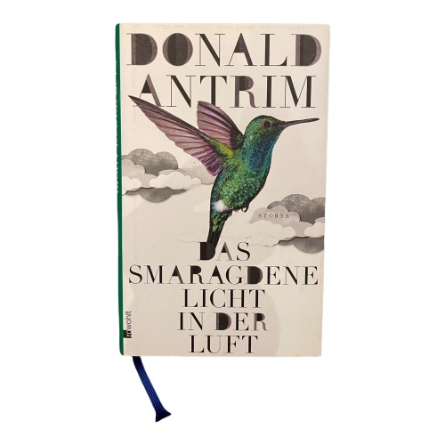 978 Donald Antrim DAS SMARAGDENE LICHT IN DER LUFT Storys HC