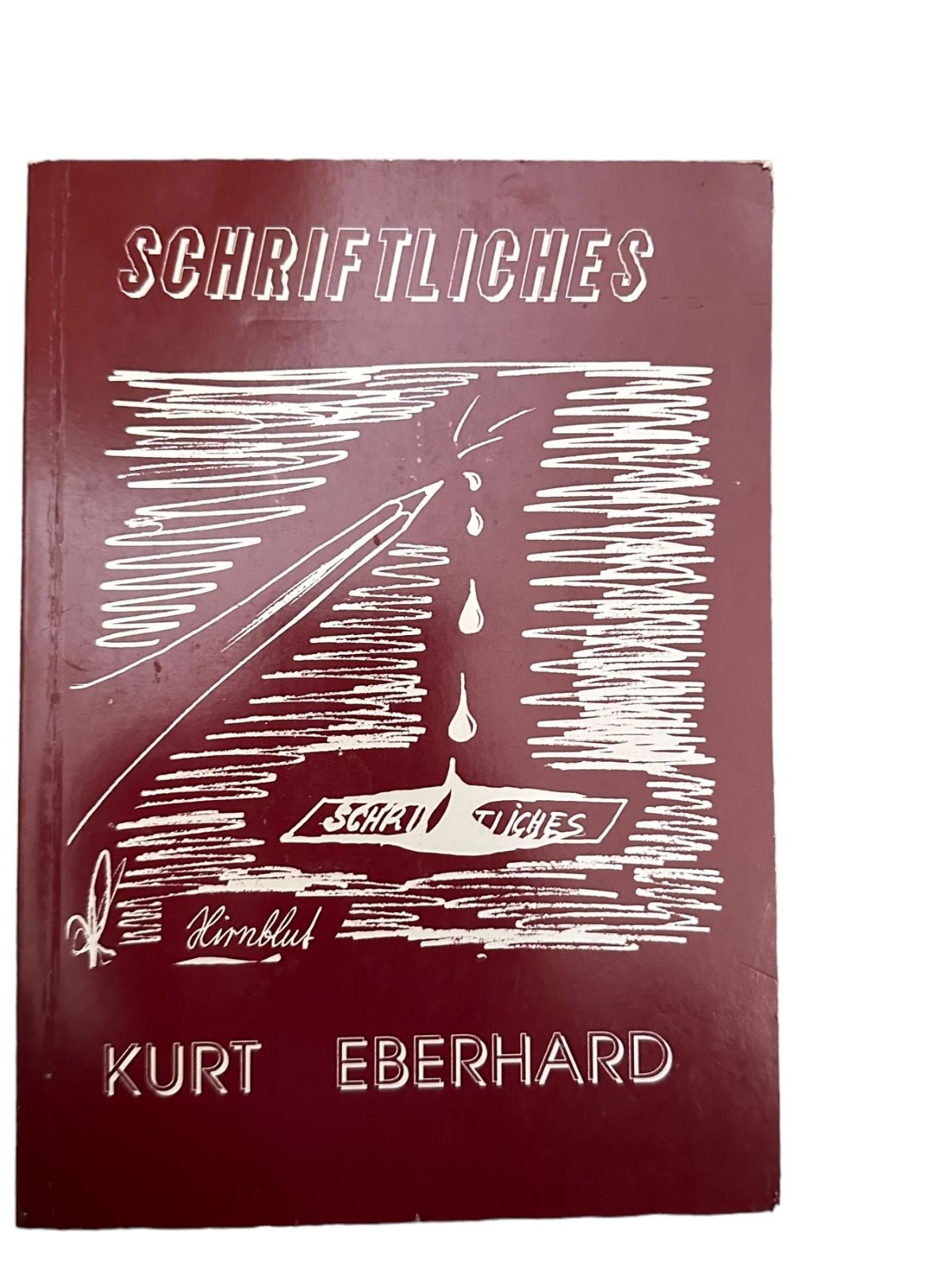 6817 Kurt Eberhard SCHRIFTLICHES. NAIVE REIME UND GESCHICHTEN