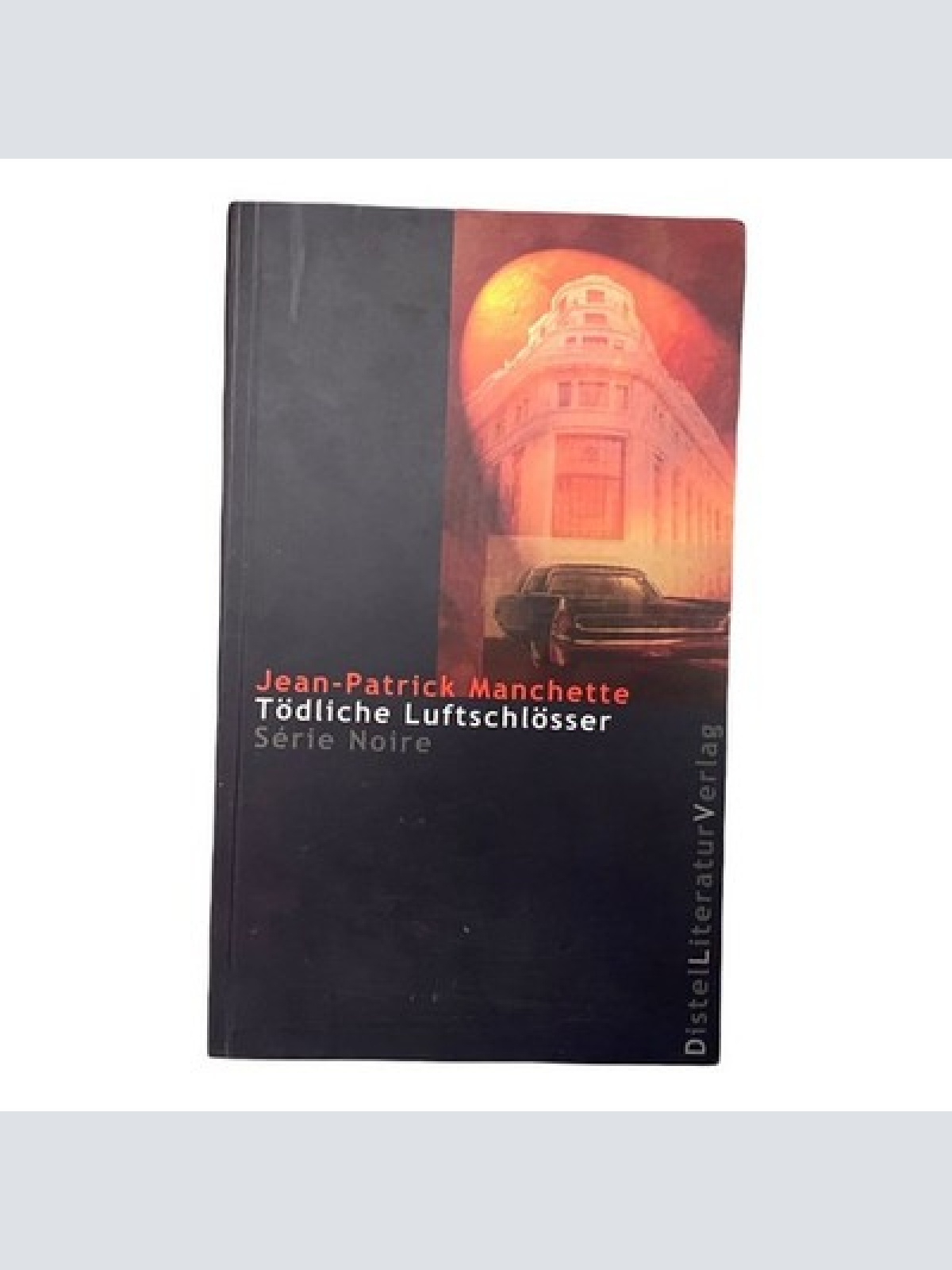 1002 Jean-Patrick Manchette TÖDLICHE LUFTSCHLÖSSER SERIE NOIRE KRIMI