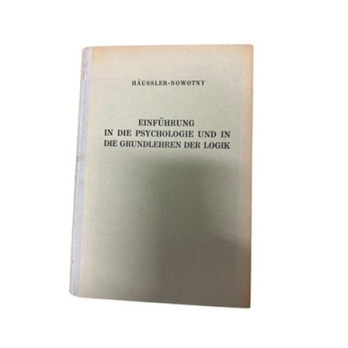 9094 Franz Häußler EINFÜHRUNG IN DIE PSYCHOLOGIE UND IN DIE GRUNDLEHREN DER LOGI