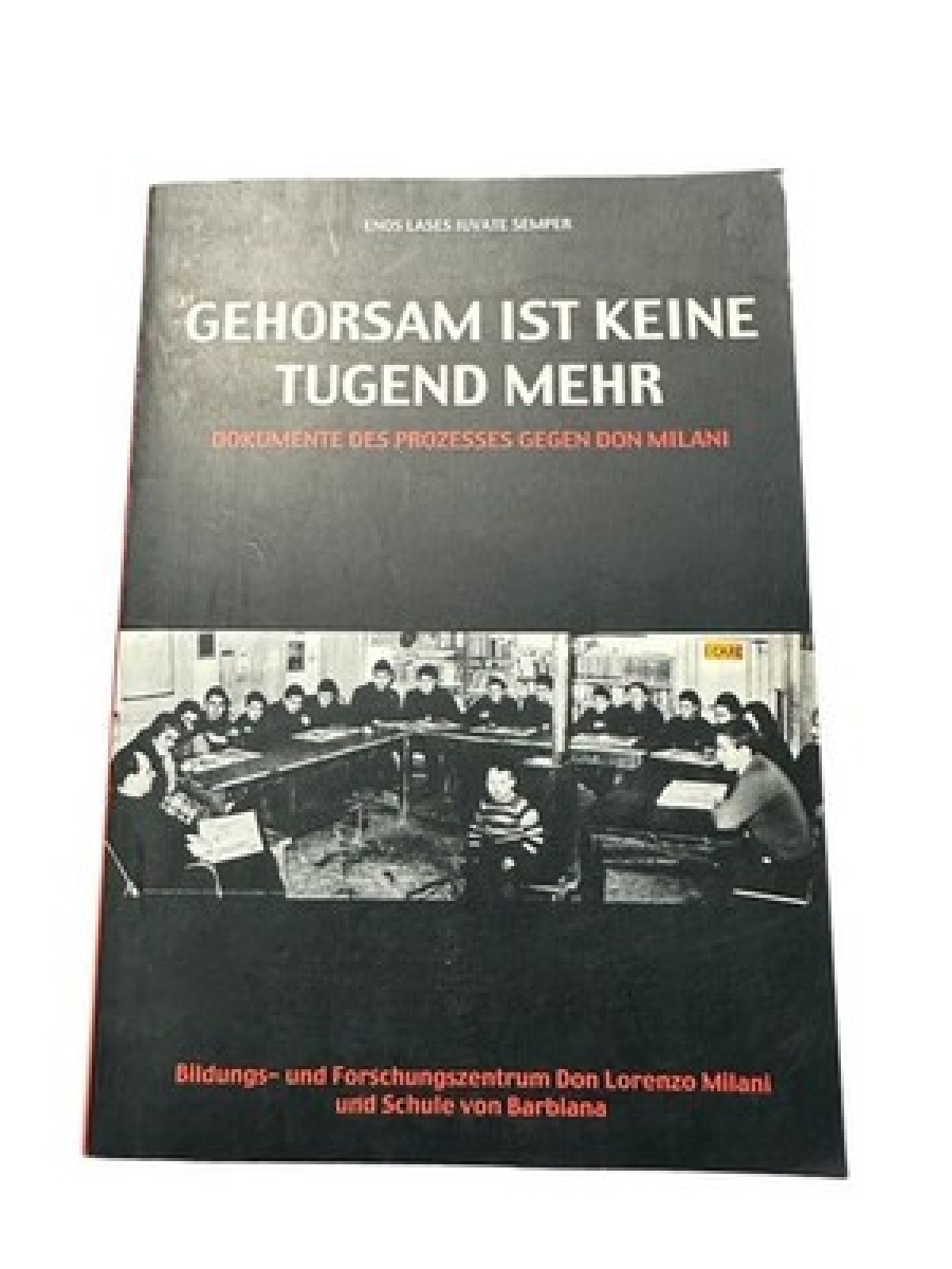 4447 Enos Lases Iuvate Semper GEHORSAM IST KEINE TUGEND MEHR - DOKUMENTE DES PRO