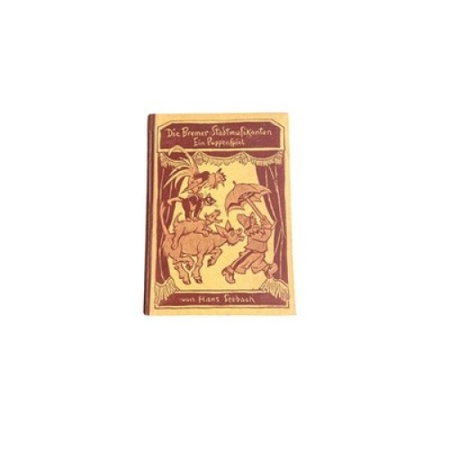 4659 Hans Seebach DIE BREMER STADTMUSIKANTEN. EIN PUPENSPIEL IN DREI AUFZÜGEN NA