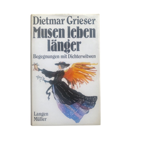 4567 Dietmar Grieser MUSEN LEBEN LÄNGER. BEGEGNUNGEN MIT DICHTERWITWEN HC +Abb