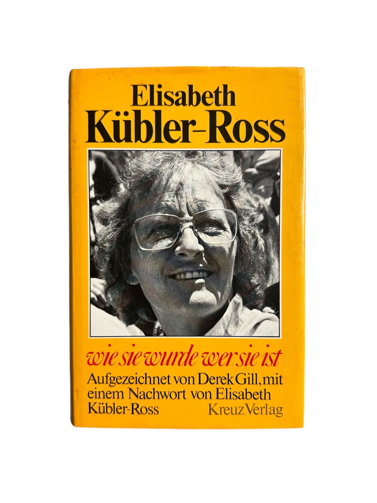 6724 Derek Gill ELISABETH KÜBLER-ROSS. WIE SIE WURDE WER SIE IST HC +Abb