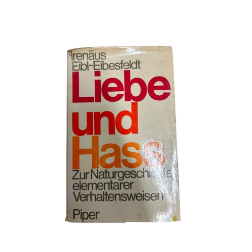 6740 Irenäus Eibl-Eibesfeldt LIEBE UND HASS. ZUR NATURGESCHICHTE ELEMENTARER VER