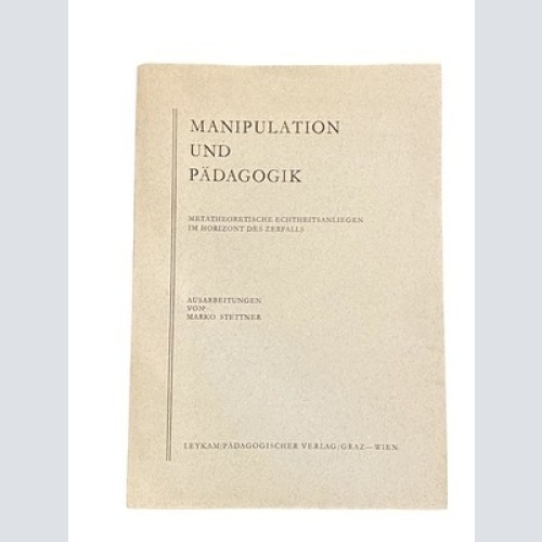 2620 Stettner MANIPULATION UND PÄDAGOGIK METATHEORET. ECHTHEITSANLIEGEN...