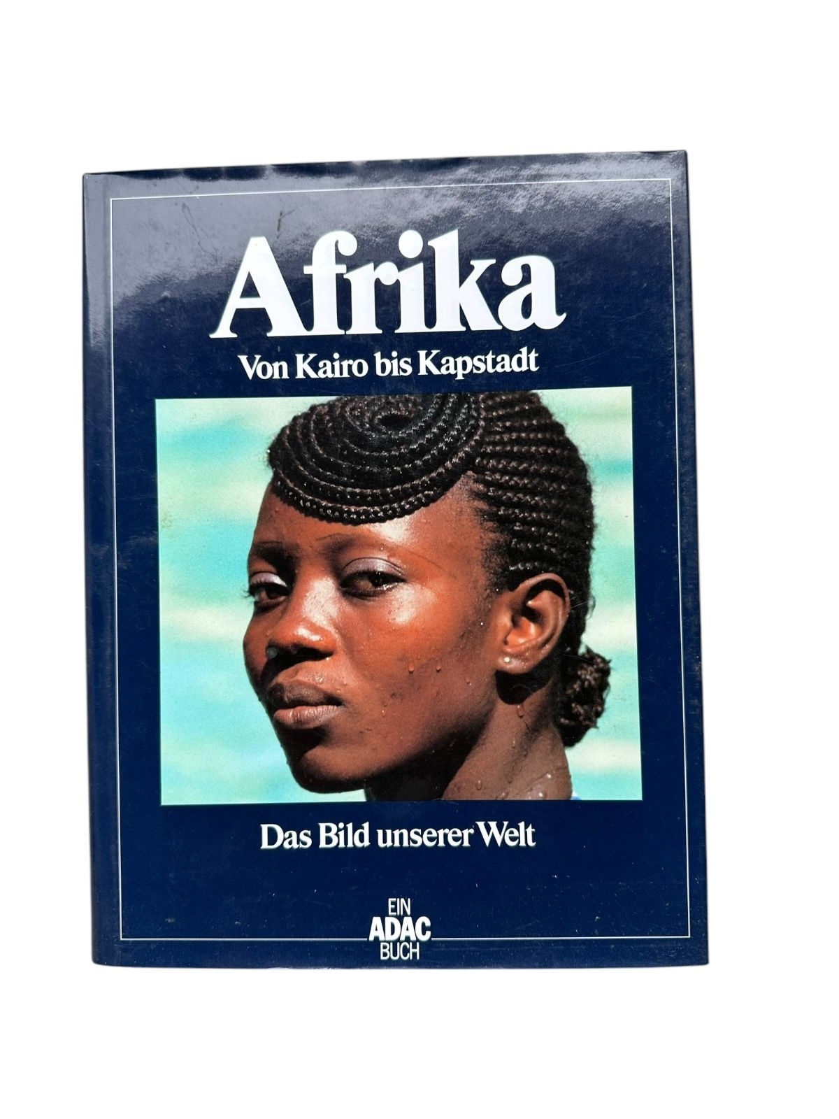 6657 unbekannt DAS BILD UNSERER WELT, BAND 4: AFRIKA: VON KAIRO BIS KAPST