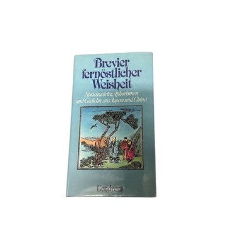 8863 BREVIER FERNÖSTLICHER WEISHEIT Sprichwörter, Aphorismen u. Gedichte aus