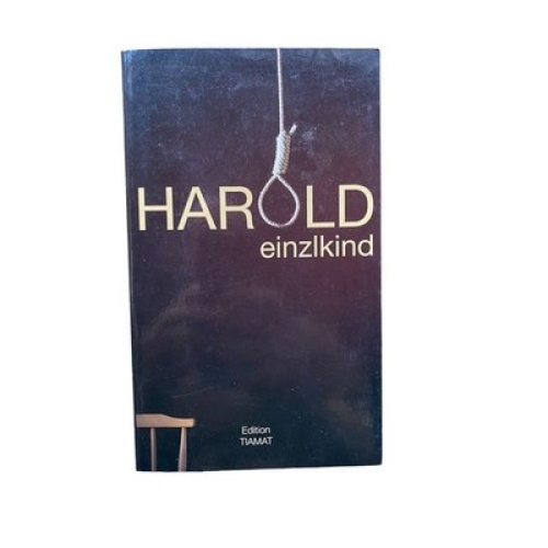 einzlkind HAROLD Roman edition Tiamat Berlin 2010 +Abb