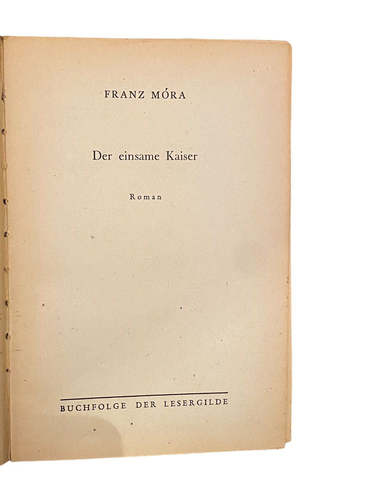 1441 Franz Mora DER EINSAME KAISER Roman HC LESERGILDE