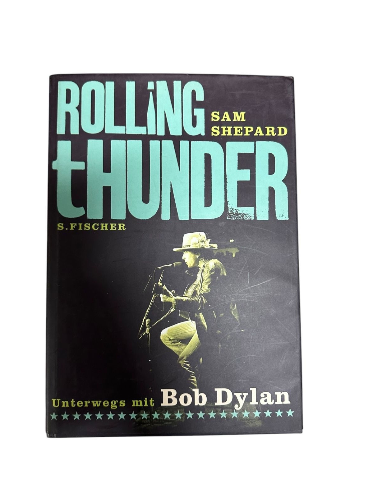Sam Shepard ROLLING THUNDER: UNTERWEGS MIT BOB DYLAN HC +Abb