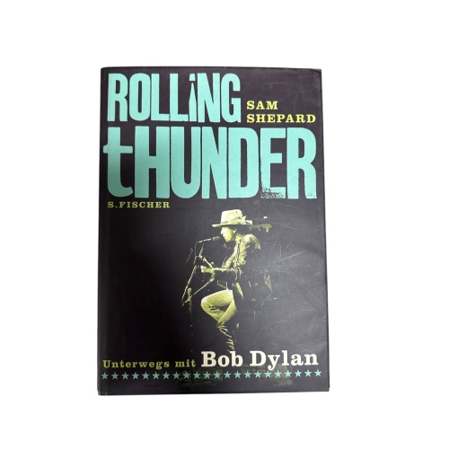 Sam Shepard ROLLING THUNDER: UNTERWEGS MIT BOB DYLAN HC +Abb