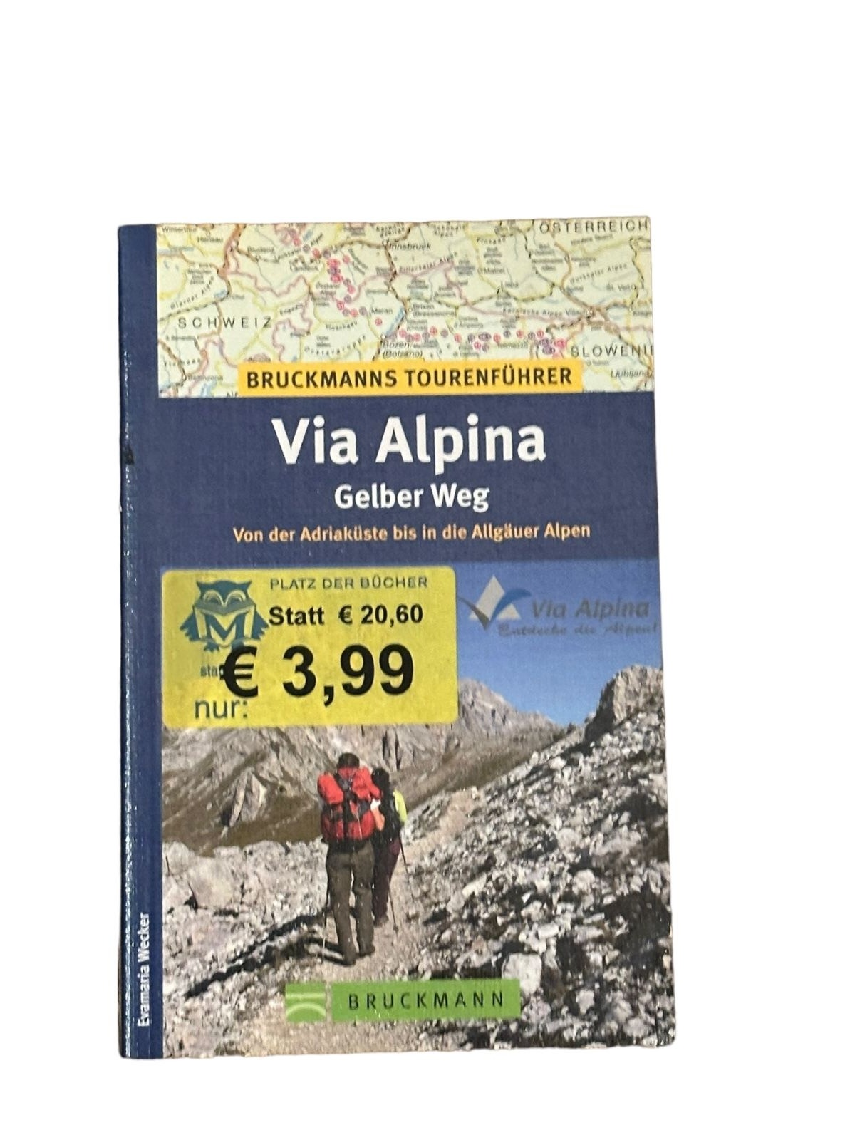 7474 VIA ALPINA - GELBER WEG: VON DER ADRIAKÜSTE BIS IN DIE ALLGÄUER ALPEN +Abb
