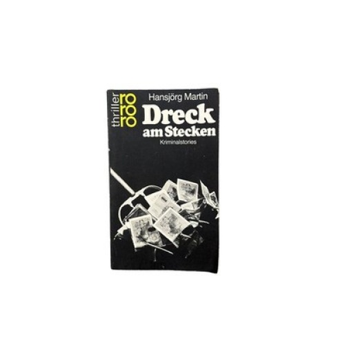 7030 Hansjörg Martin DRECK AM STECKEN: KRIMINALSTORIES - RORORO THRILLER