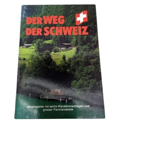 9025 DER WEG DER SCHWEIZ Wegbegleiter mit sechs Wandervorschlägen und grosser