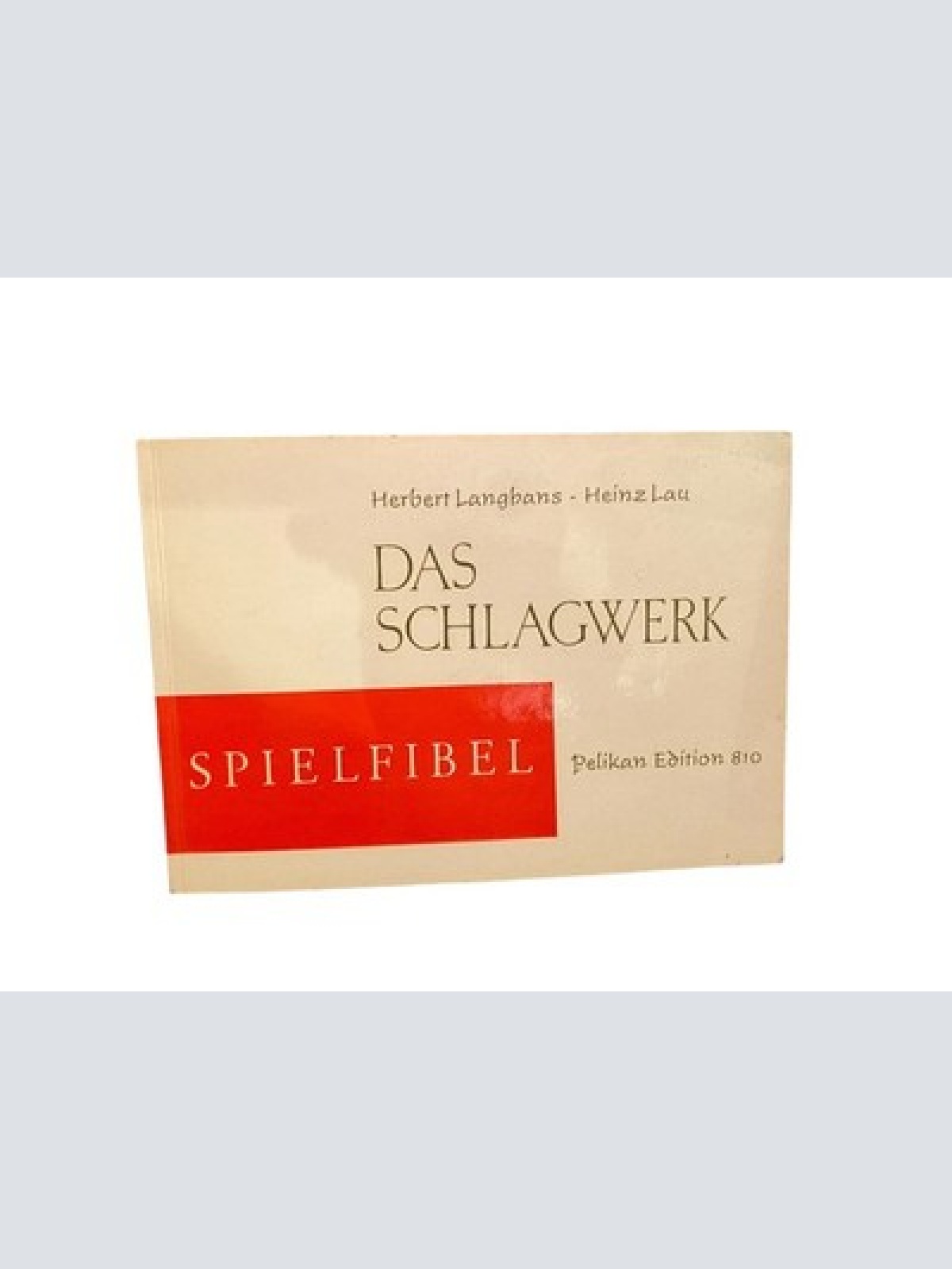 2378 Herbert Langhans DAS SCHLAGWERK Spielfibel Musikverlag zum Pelikan