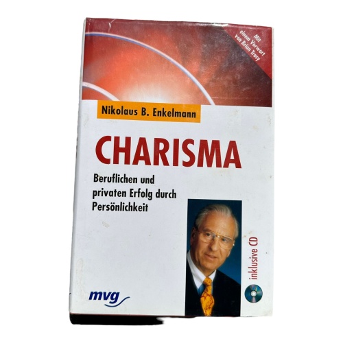 6348 Nikolaus B Enkelmann CHARISMA: BERUFLICHEN UND PRIVATEN ERFOLG DURCH PERSÖ